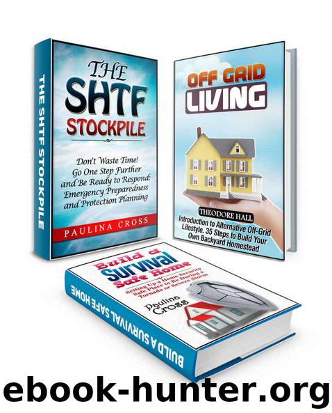 Survival Box Set: Survival Guide to Natural Disaster Preparedness and Introduction to Alternative Off-Grid Lifestyle (emergency essentials, emergency preparedness, natural disaster preparedness) by Paulina Cross & Theodore Hall