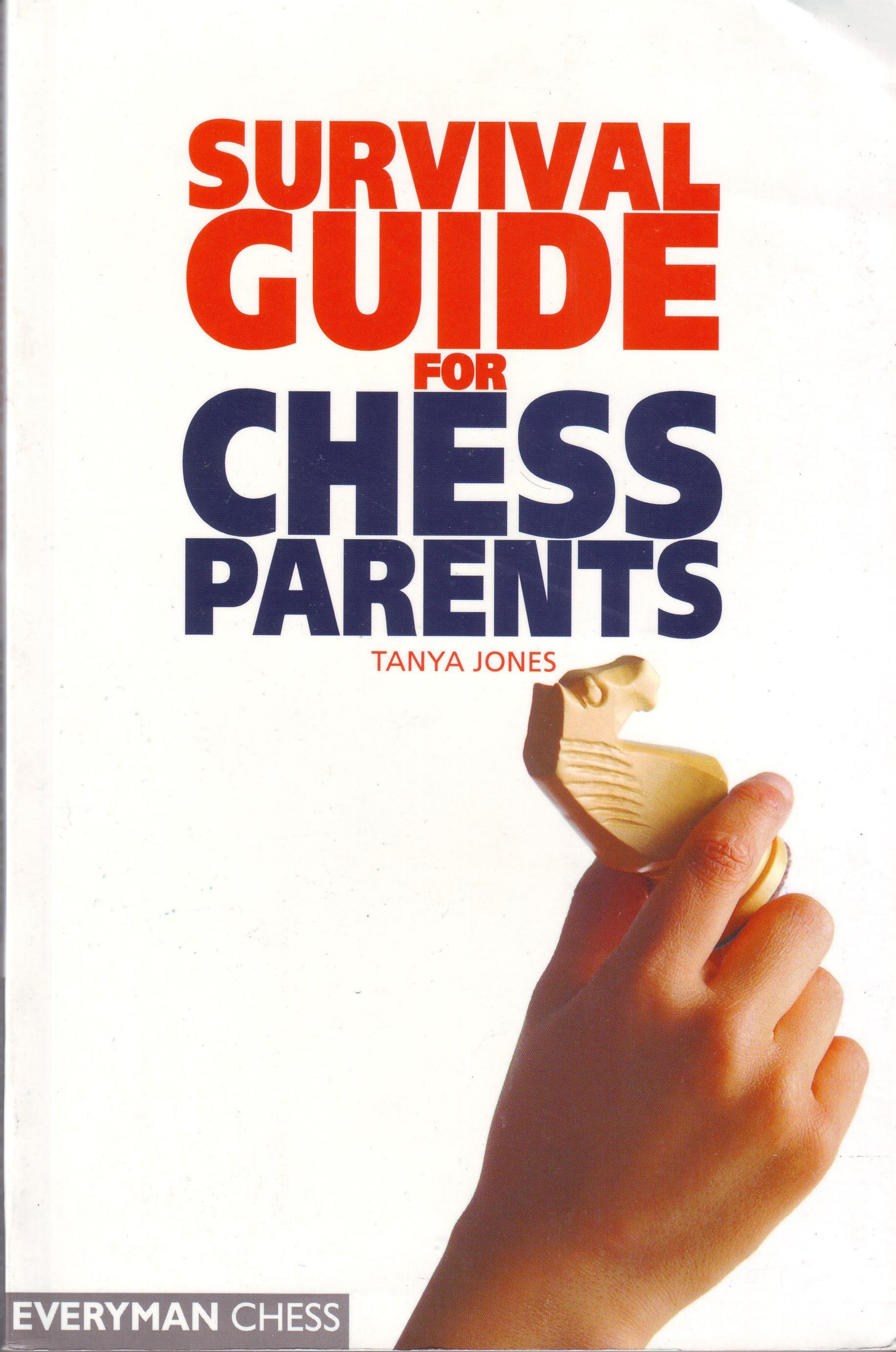 Survival Guide for Chess Parents (Everyman Chess) by Unknown