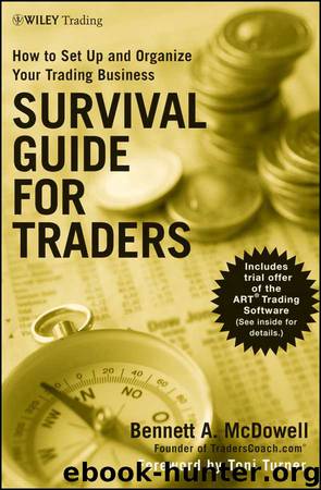 Survival Guide for Traders: How to Set Up and Organize Your Trading Business (Wiley Trading) by Bennett A. McDowell