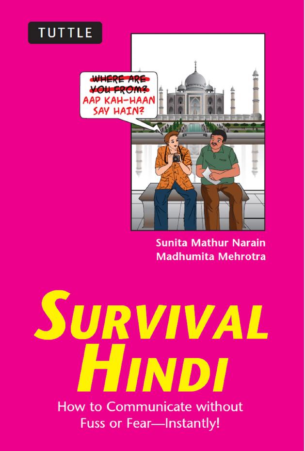 Survival Hindi: How to Communicate without Fuss or Fear - Instantly! by Sunita Mathur Narain Madhumita Mehrotra
