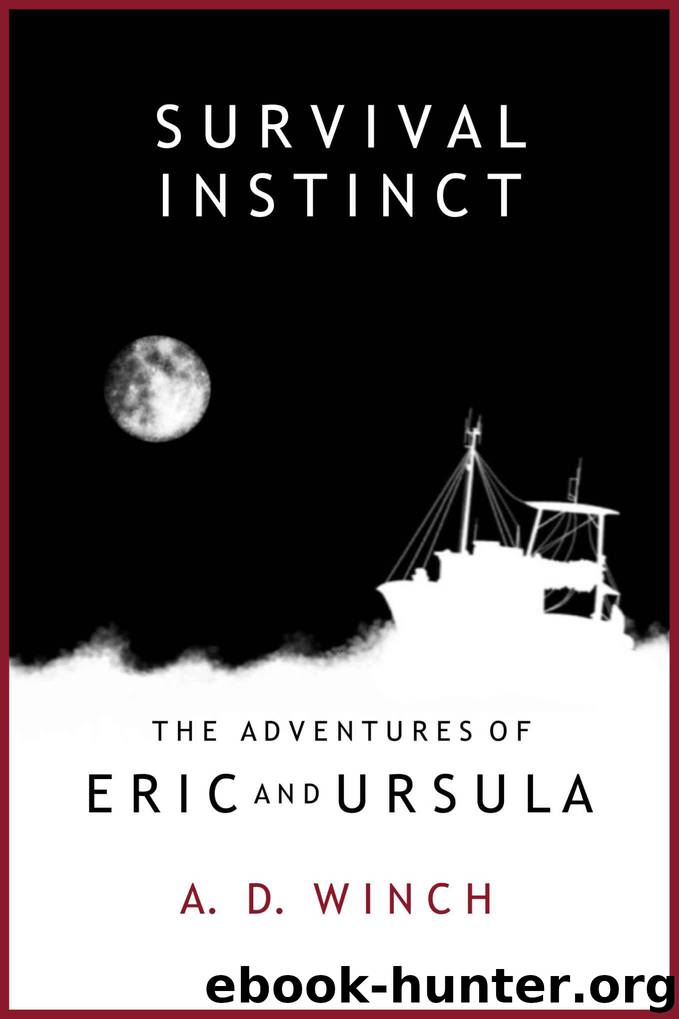 Survival Instinct (The Adventures of Eric and Ursula Book 2) by Winch A.D