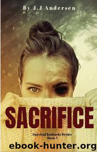 Survival Instincts (Book 1): Sacrifice by Andersen J..J