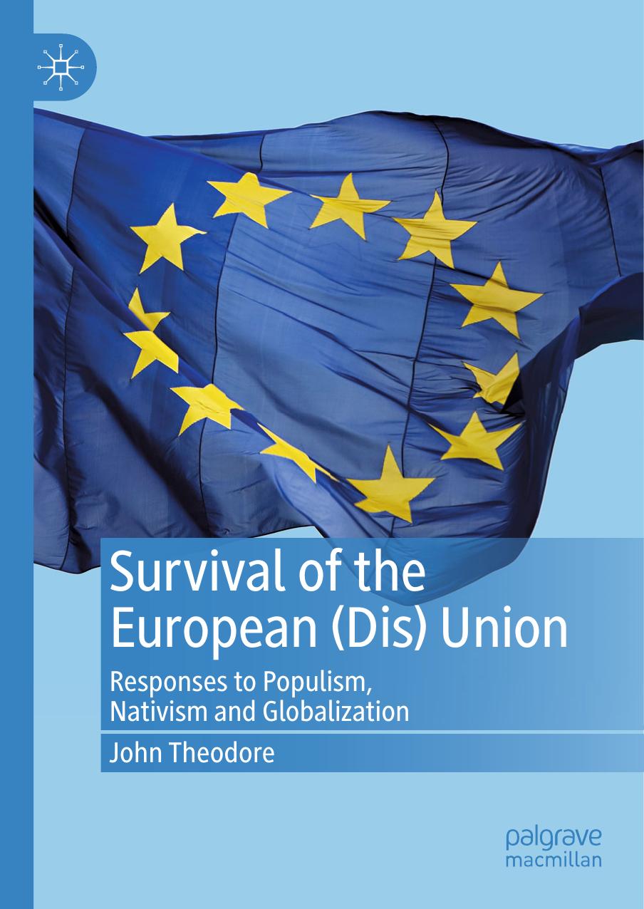 Survival Of The European (Dis) Union: Responses to Populism, Nativism And Globalization by John Theodore