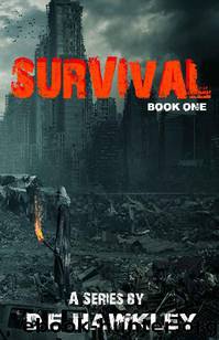 Survival Series (Book 1): Survival by Hawkley D.E