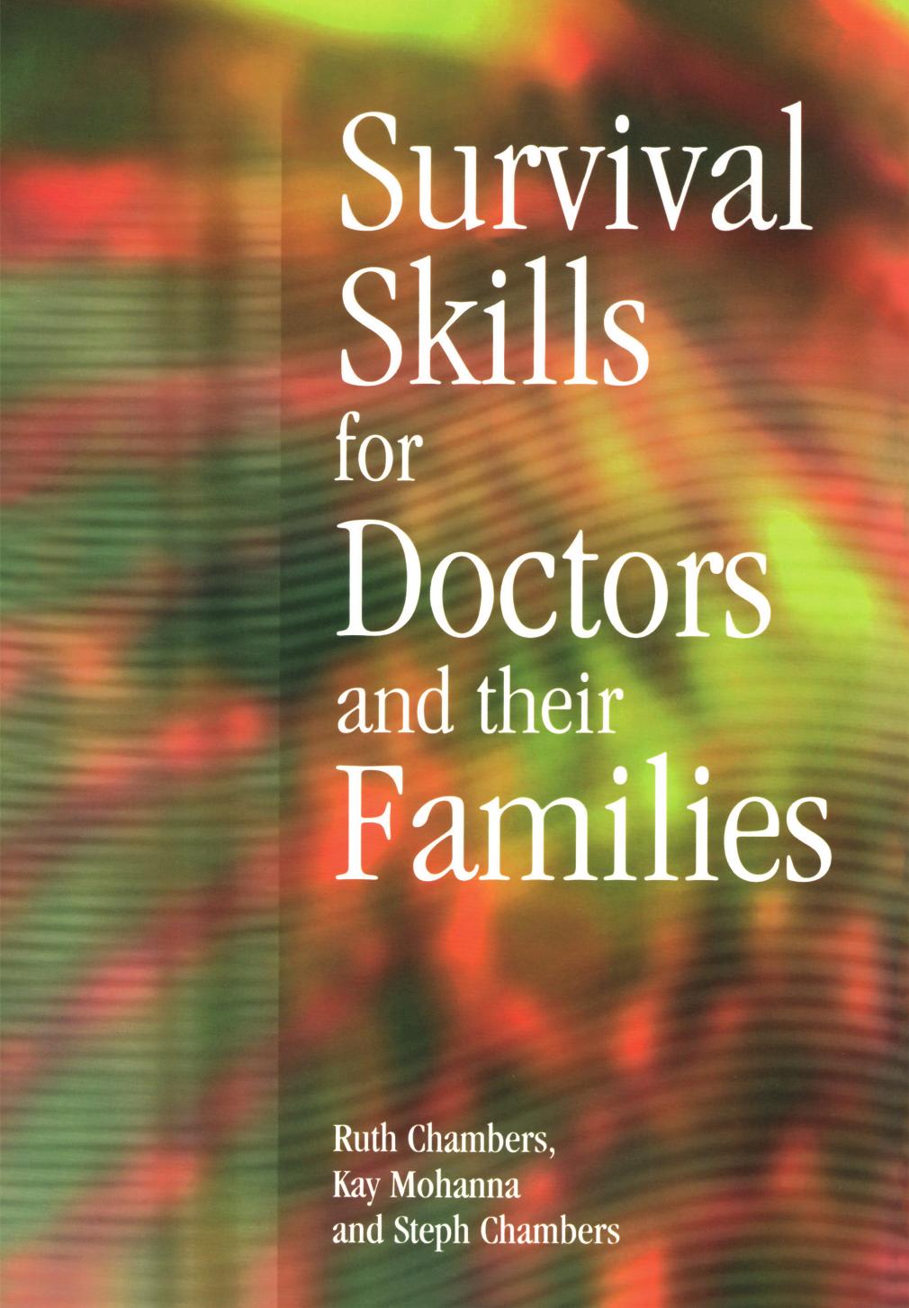 Survival Skills for Doctors and their Families by Ruth Chambers & Kay Mohanna & Steph Chambers
