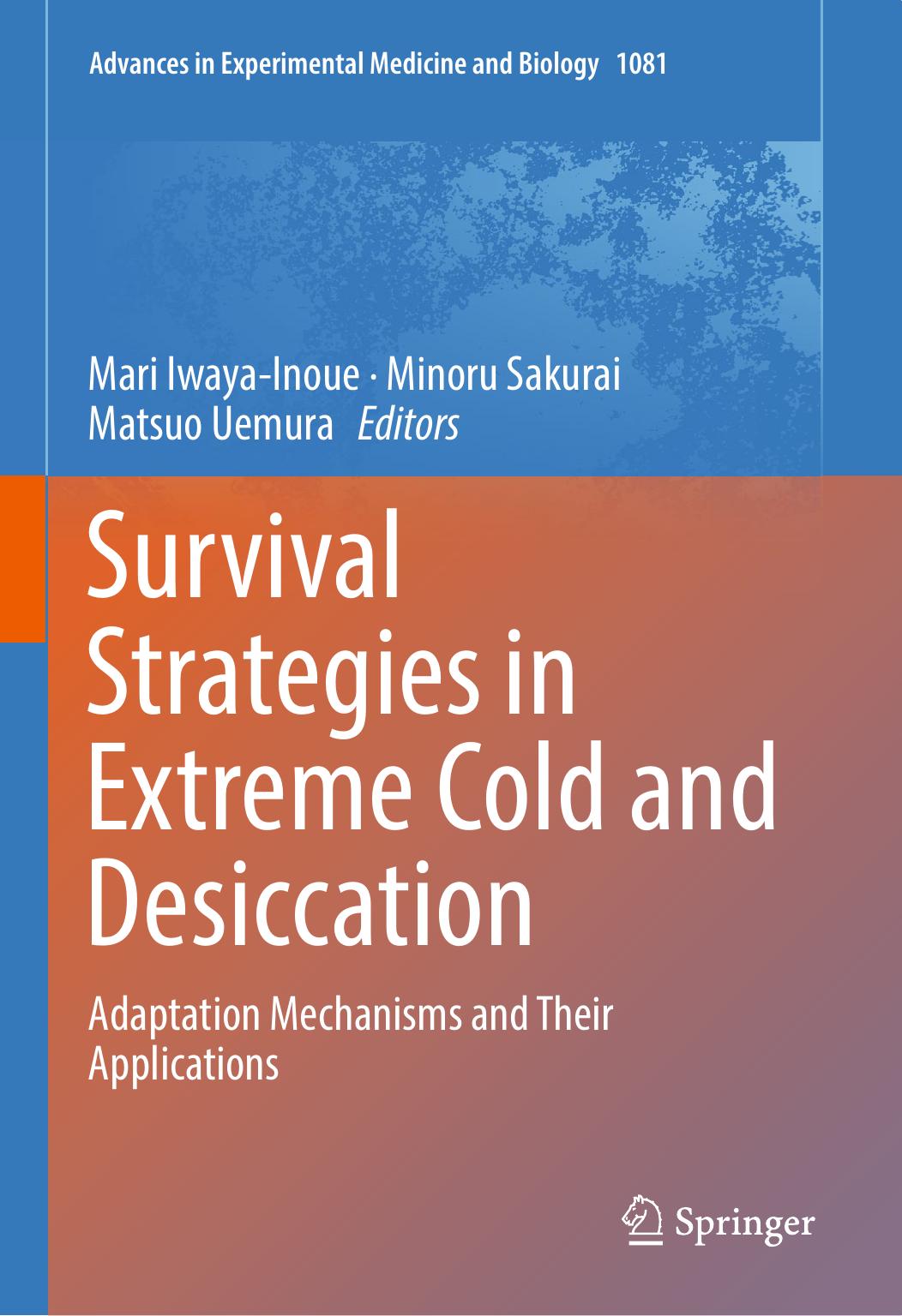 Survival Strategies in Extreme Cold and Desiccation: Adaptation Mechanisms and Their Applications by Unknow