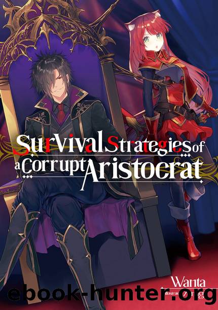 Survival Strategies of a Corrupt Aristocrat: Volume 1 [Complete] by Wanta