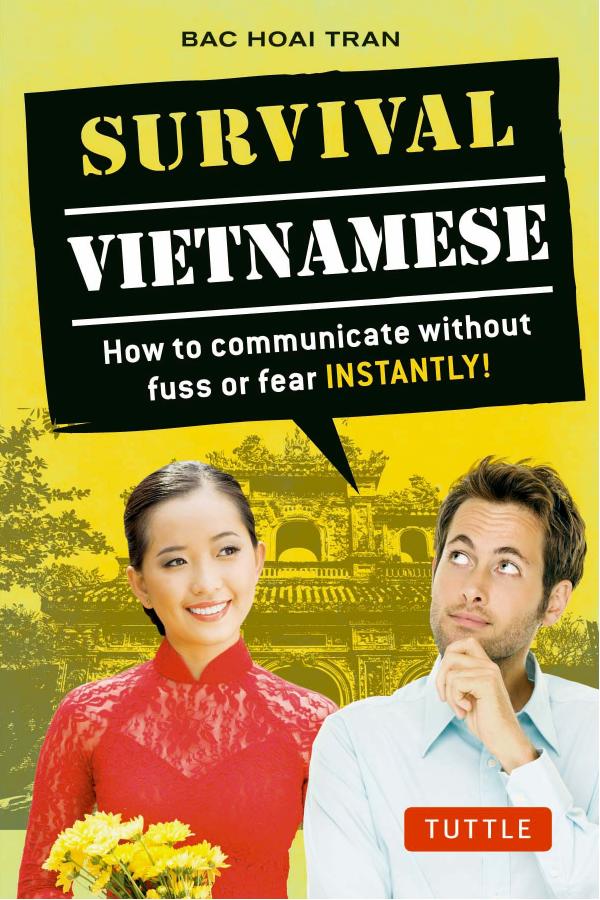 Survival Vietnamese: How to Communicate without Fuss or Fear - Instantly! by Bac Hoai Tran