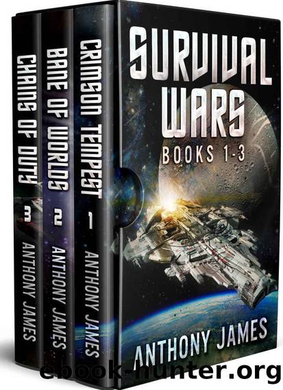 Survival Wars: Books 1-3: Crimson Tempest, Bane of Worlds, Chains of Duty by Anthony James