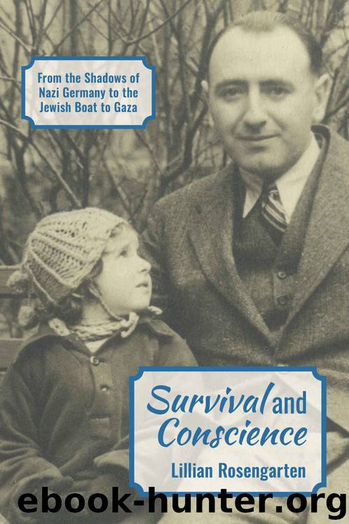 Survival and Conscience: From the Shadows of Nazi Germany to the Jewish Boat to Gaza by Lillian Rosengarten