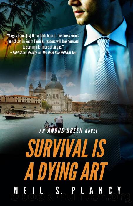 Survival is a Dying Art: Angus Green, #3 by Neil S. Plakcy