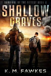 Survival of The Fittest | Book 2 | Shallow Graves by Fawkes K.M