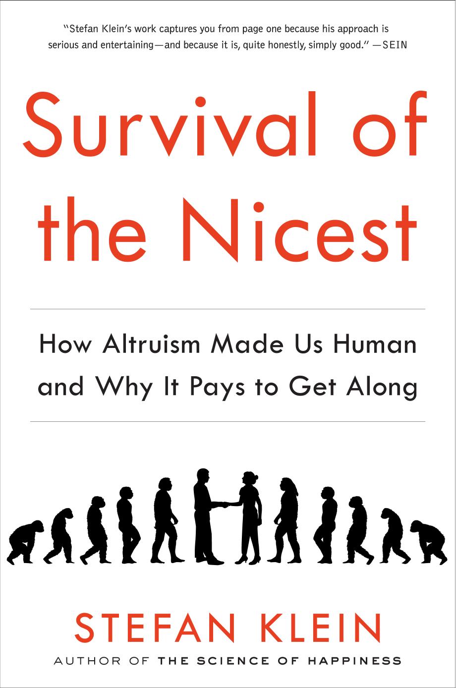 Survival of the Nicest: How Altruism Made Us Human and Why It Pays to Get Along (repost) by Stefan Klein
