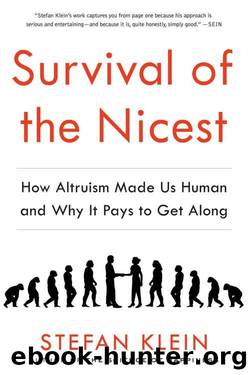 Survival of the Nicest: How Altruism Made Us Human and Why It Pays to Get Along by Stefan Klein