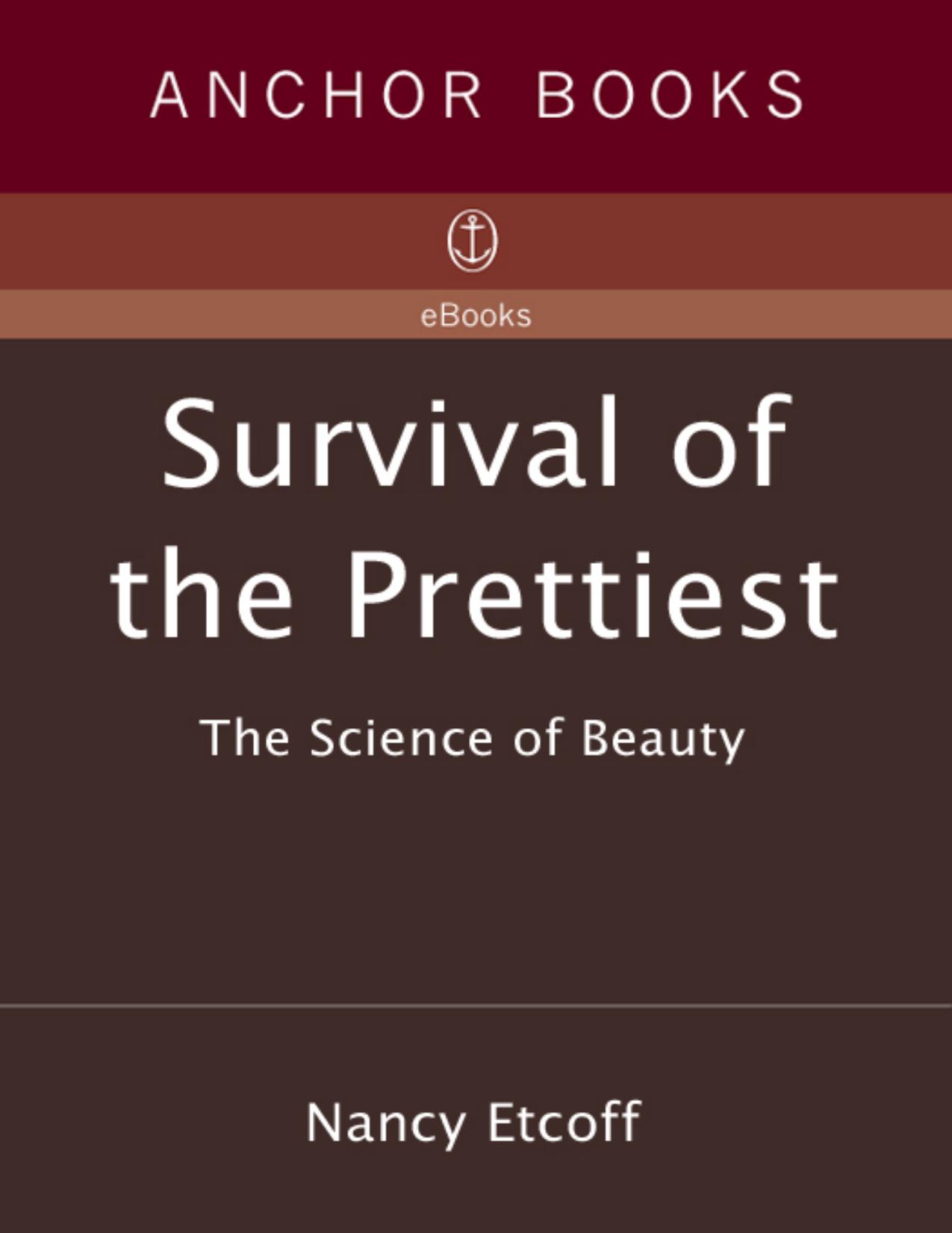 Survival of the Prettiest: The Science of Beauty by Nancy Etcoff