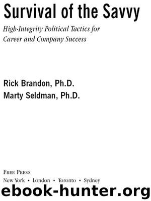 Survival of the Savvy: High-Integrity Political Tactics for Career and Company Success by Brandon Rick & Seldman Marty