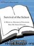 Survival of the Sickest: A Medical Maverick Discovers Why We Need Disease by Sharon Moalem;Jonathan Prince
