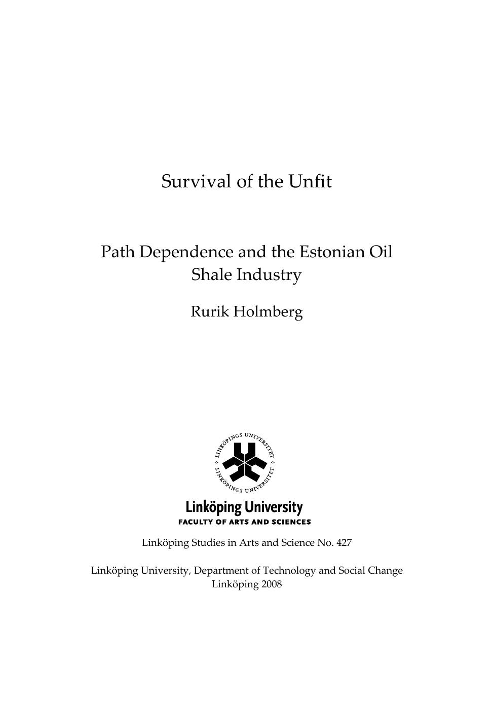 Survival of the unfit : path dependence and the Estonian oil shale industry by Rurik Holmberg