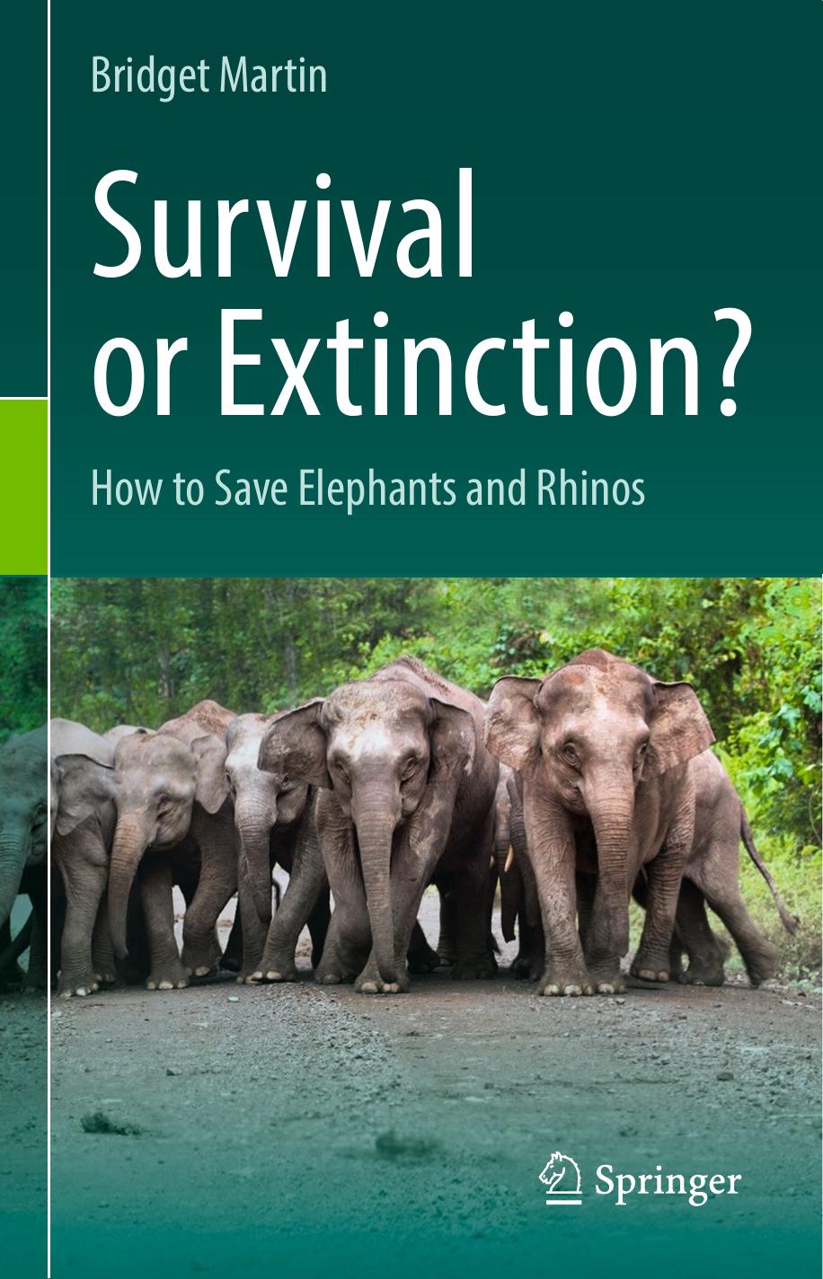 Survival or Extinction?: How to Save Elephants and Rhinos by Bridget Martin