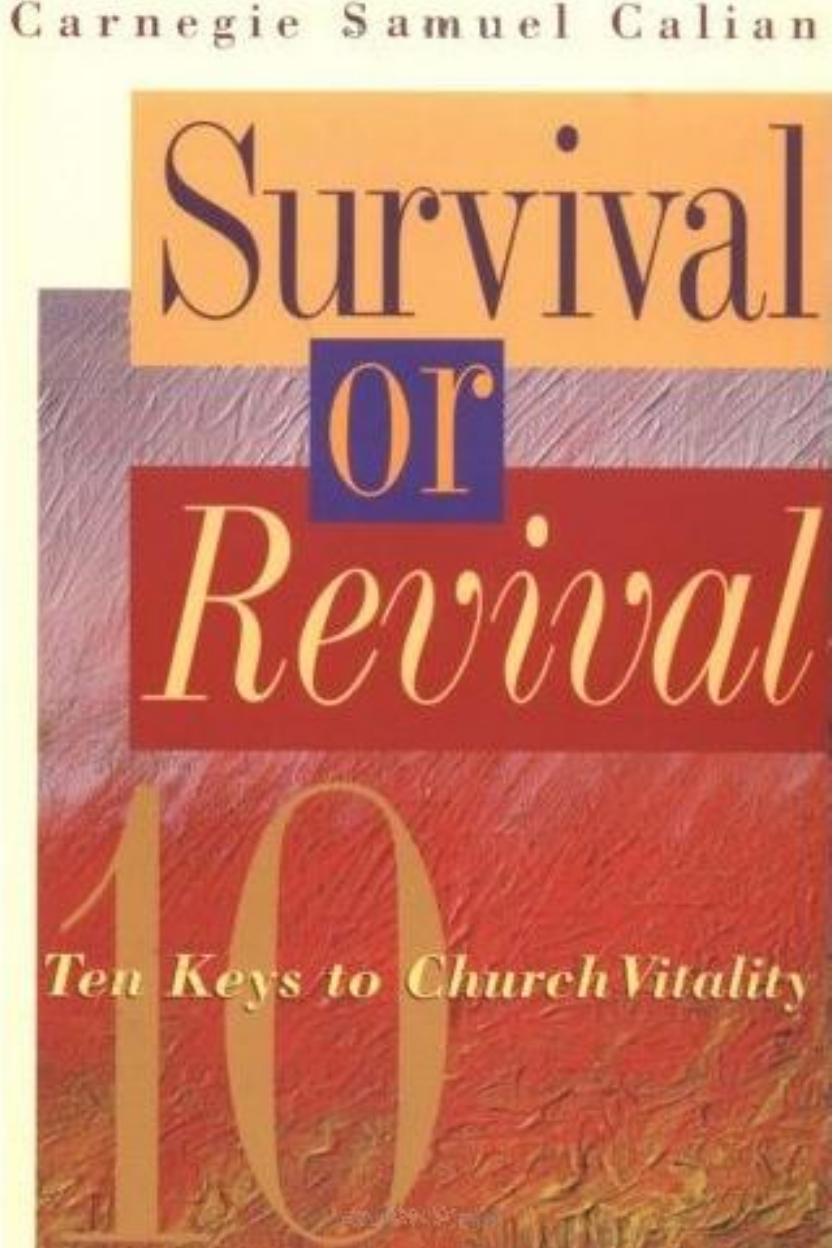 Survival or Revival: Ten Keys to Church Vitality by Carnegie Samuel Calian