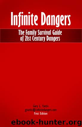 Survive Infinite Dangers: The Family Survival Guide of 21st Century Dangers by Gary Yantis