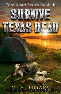 Survive Texas Dead by C. A. Hoaks