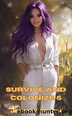 Survive and Colonize 5: A Sci-Fi Men's Adventure by Jeremy Zenith