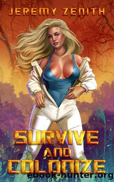 Survive and Colonize: A Sci-Fi Survival Adventure by Jeremy Zenith