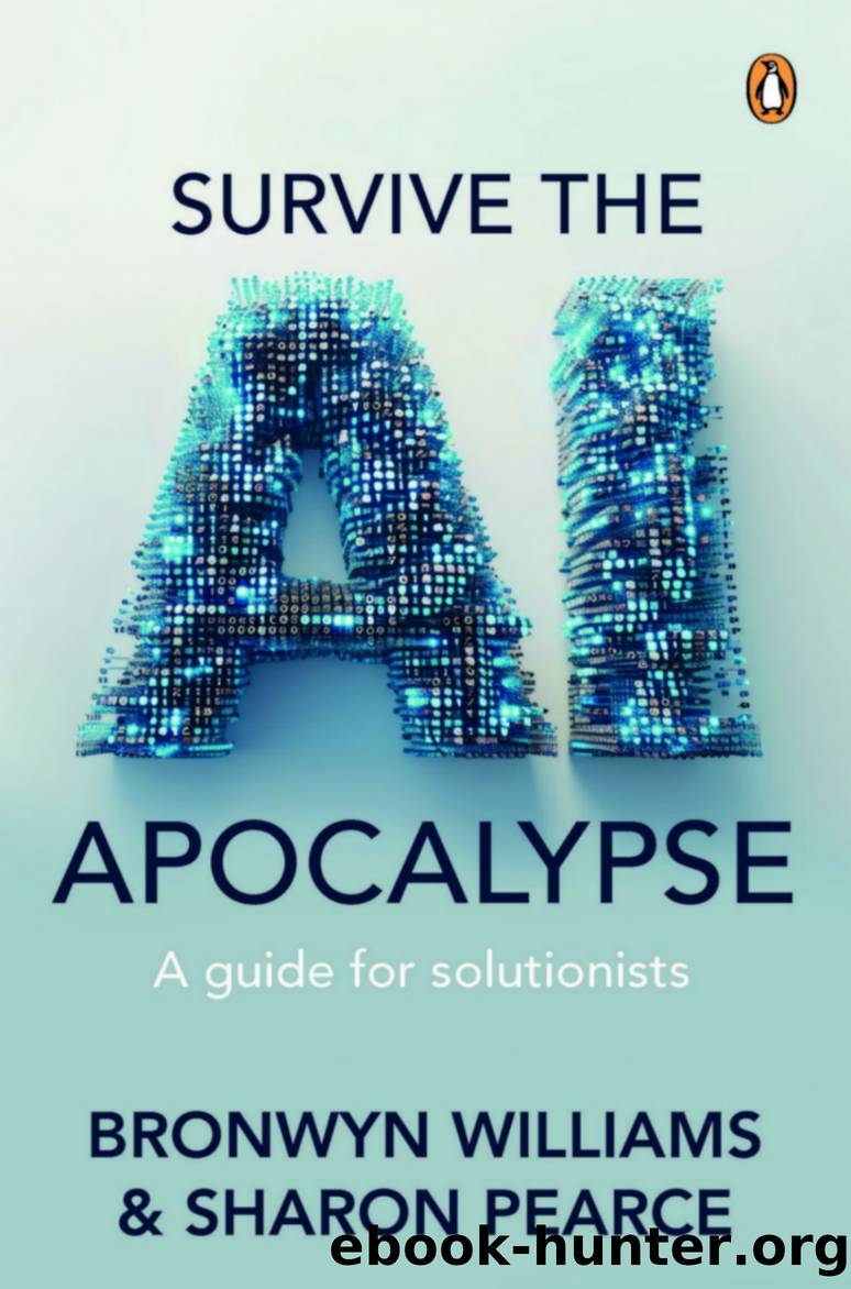 Survive the AI Apocalypse - A guide for solutionists by Bronwyn Williams and Sharon Pearce