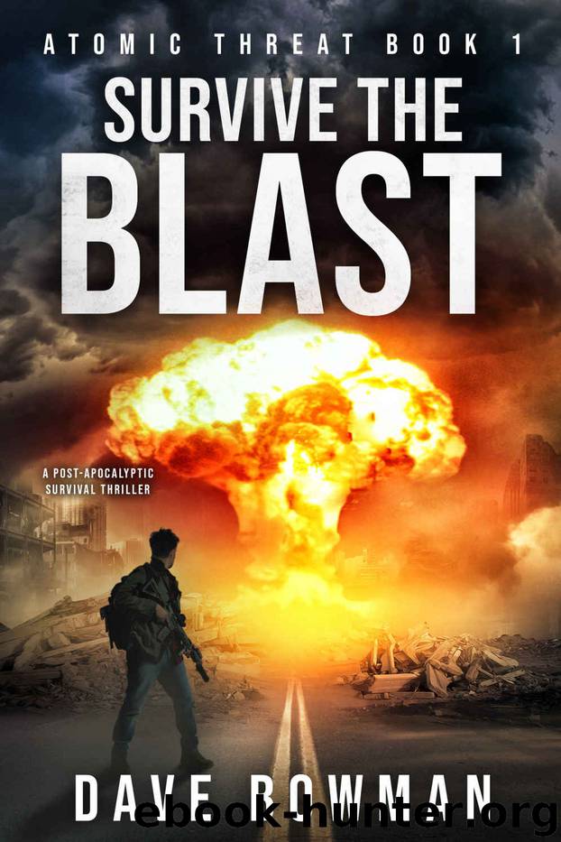 Survive the Blast: A Post-Apocalyptic Survival Thriller (Atomic Threat Book 1) by Dave Bowman