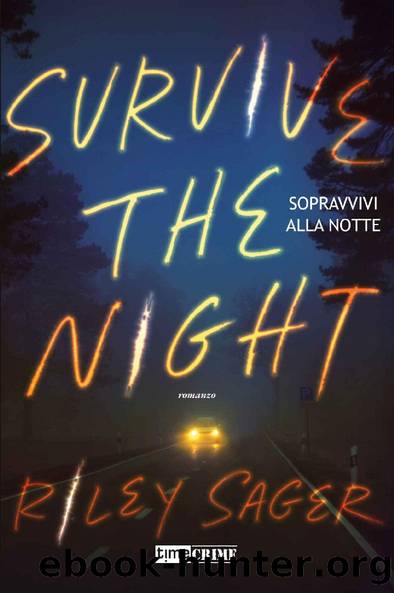 Survive the Night. Sopravvivi alla notte by Riley Sager