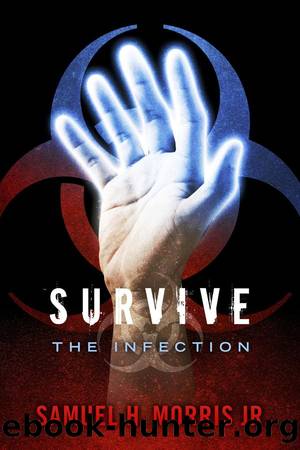 Survive: the Infection by Samuel H. Morris Jr