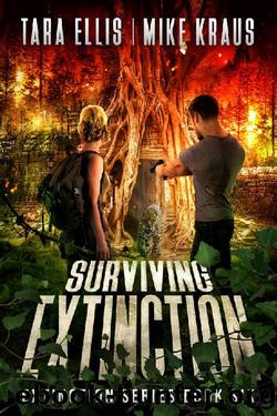 Surviving Extinction - The Extinction Series Book 6: A Thrilling Post-Apocalyptic Survival Series by Tara Ellis & Mike Kraus