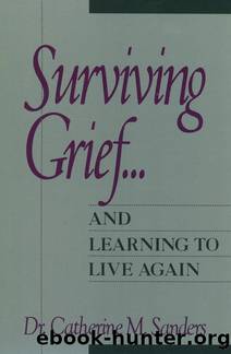 Surviving Grief ... and Learning to Live Again by Catherine M. Sanders