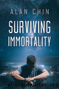 Surviving Immortality by Alan Chin