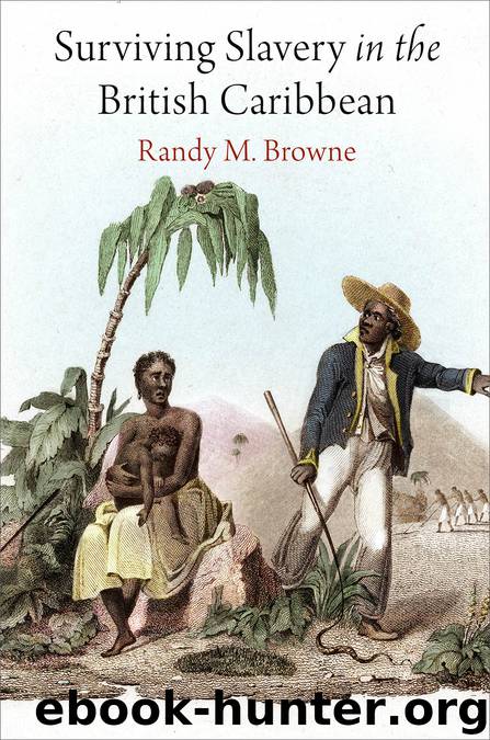 Surviving Slavery in the British Caribbean by Browne Randy M.;