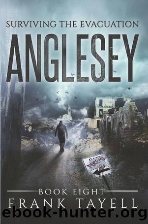 Surviving The Evacuation, Book 8: Anglesey by Tayell Frank