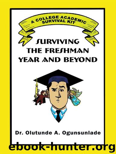 Surviving The Freshmen Year And Beyond by Dr. Olutunde A. Ogunsunlade