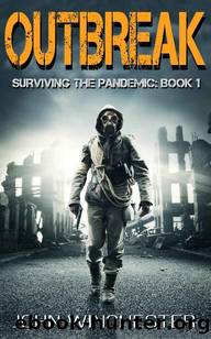 Surviving The Pandemic (Book 1): Outbreak by Winchester John