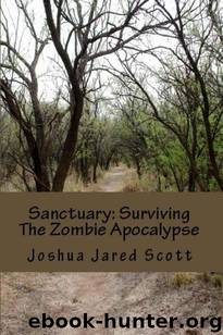 Surviving The Zombie Apocalypse (Book 1): Sanctuary by Scott Joshua Jared