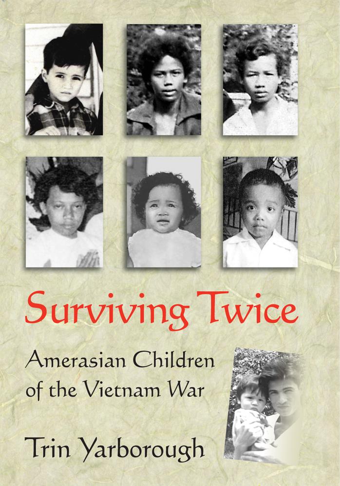 Surviving Twice: Amerasian Children of the Vietnam War by Trin Yarborough