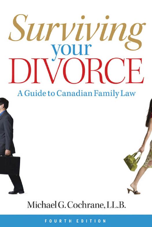 Surviving Your Divorce: A Guide to Canadian Family Law by Michael G. Cochrane