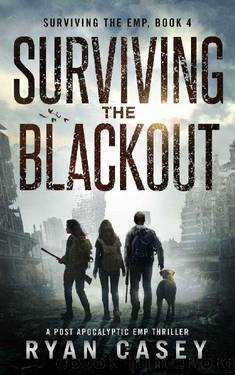 Surviving the Blackout: A Post Apocalyptic EMP Thriller (Surviving the EMP Book 4) by Ryan Casey