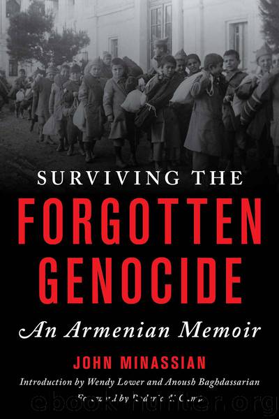 Surviving the Forgotten Genocide by John Minassian