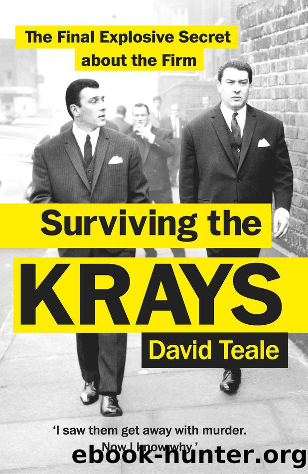 Surviving the Krays: The Final Explosive Secret About the Firm by David Teale