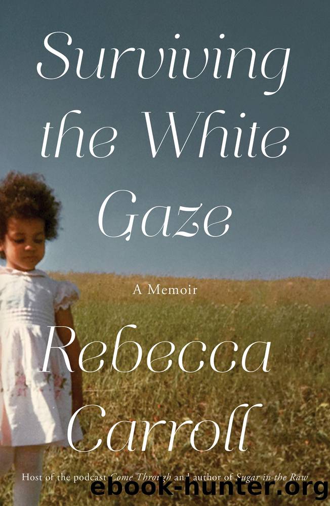 Surviving the White Gaze by Rebecca Carroll
