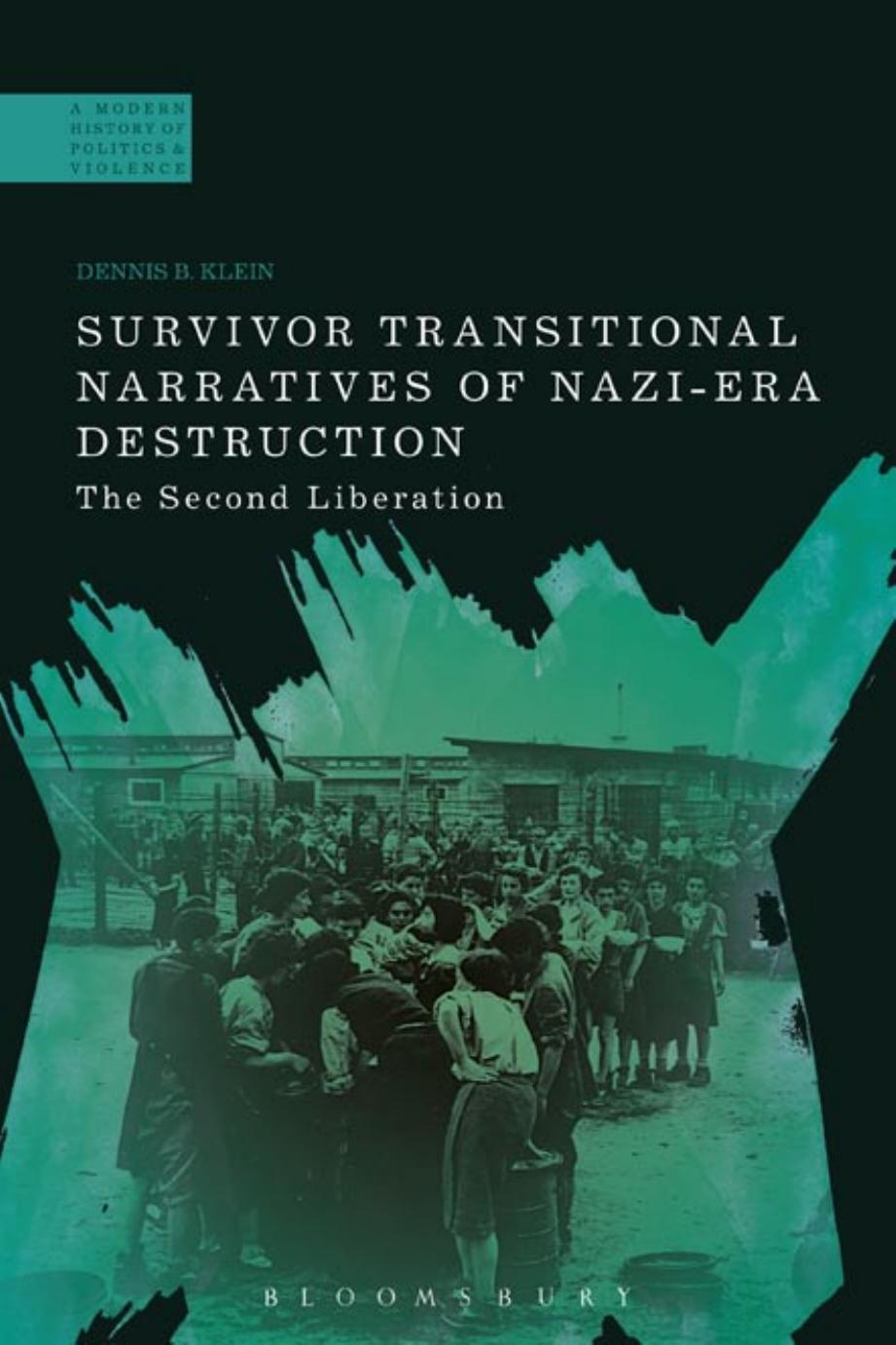 Survivor Transitional Narratives of Nazi-Era Destruction: The Second Liberation by Dennis B. Klein