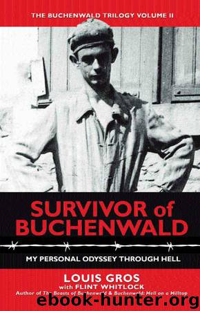 Survivor of Buchenwald, My Personal Odyssey Through Hell by Whitlock Flint & Gros Louis