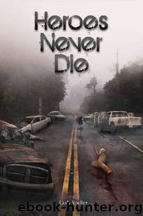 Survivors Series (Book 2): Heroes Never Die by Voeller Cody