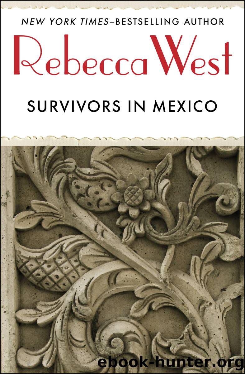 Survivors in Mexico by Rebecca West